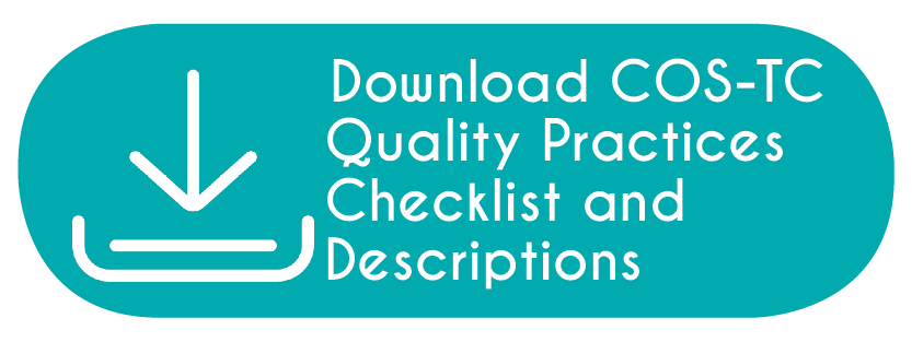 Download COS-TC Quality Practices Checklist and Descriptions